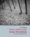 Extáze, exodus a exitus Juraje Hordubala. Teologicko-antropologická studie