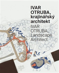 Ivar Otruba, krajinářský architekt / Ivar Otruba, Landscape Architect