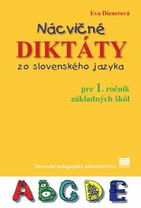 Nácvičné diktáty 1. zo slovenského jazyka pre 1. ročník ZŠ