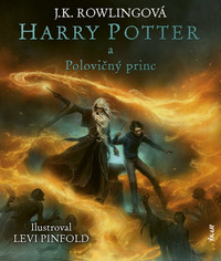 Harry Potter a polovičný princ - Ilustrovaná edícia