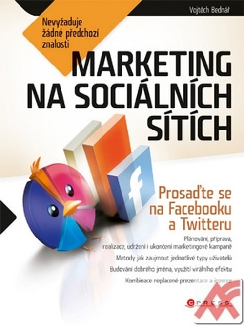 Marketing na sociálních sítích. Prosaďte se na Facebooku a Twitteru