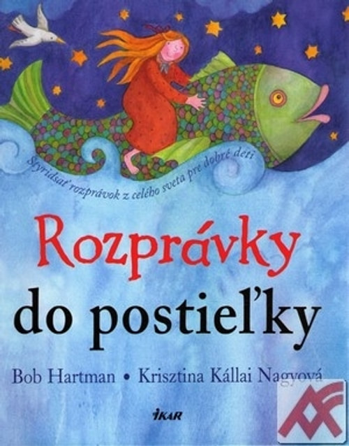 Rozprávky do postieľky. Štyridsať rozprávok z celého sveta pre dobré deti