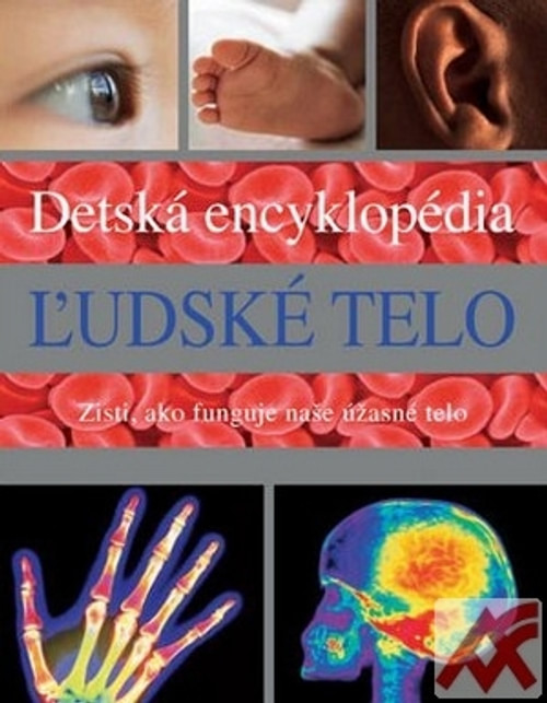 Ľudské telo - detská encyklopédia