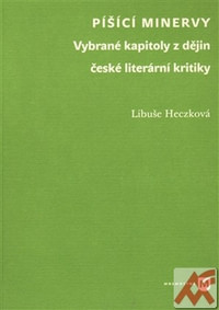 Píšící Minervy. Vybrané kapitoly z dějin české literární kritiky