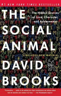 The Social Animal. A Story of How Success Happens