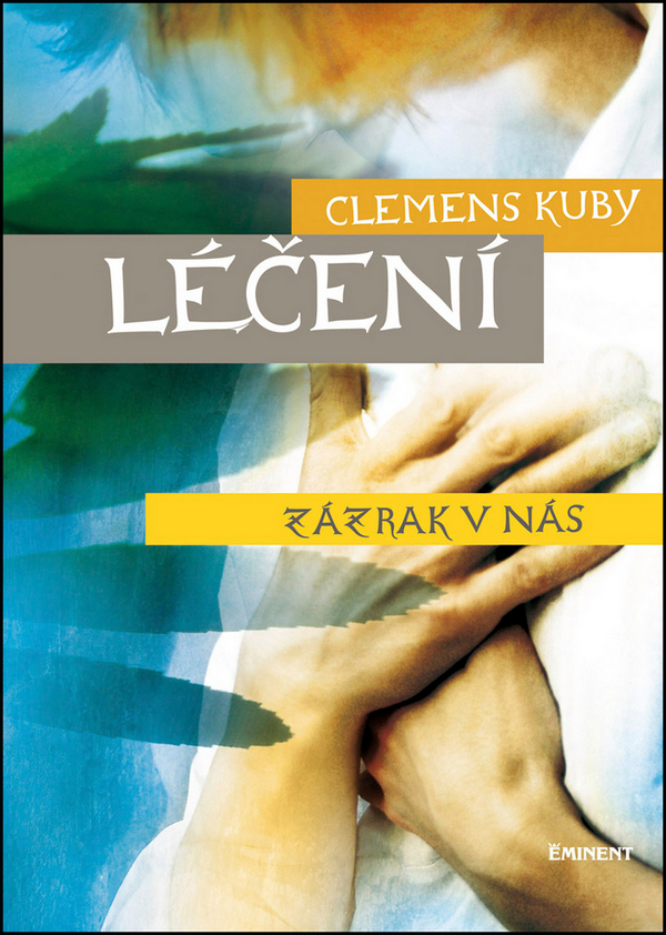Léčení. Zázrak v nás