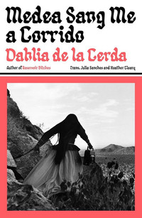 Medea Sang Me a Corrido
