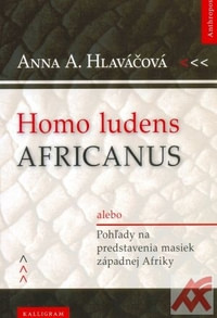 Homo Ludens Africanus alebo Pohľady na predstavenia masiek západnej Afriky