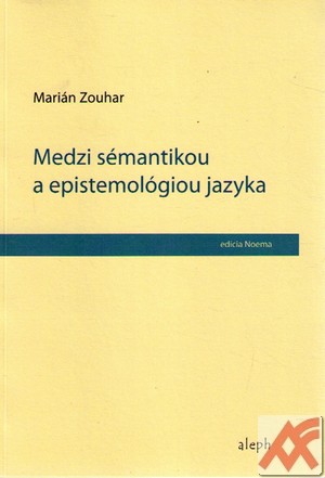 Medzi sémantikou a epistemológiou jazyka