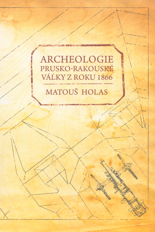 Kniha Archeologie prusko-rakouské války z roku 1866