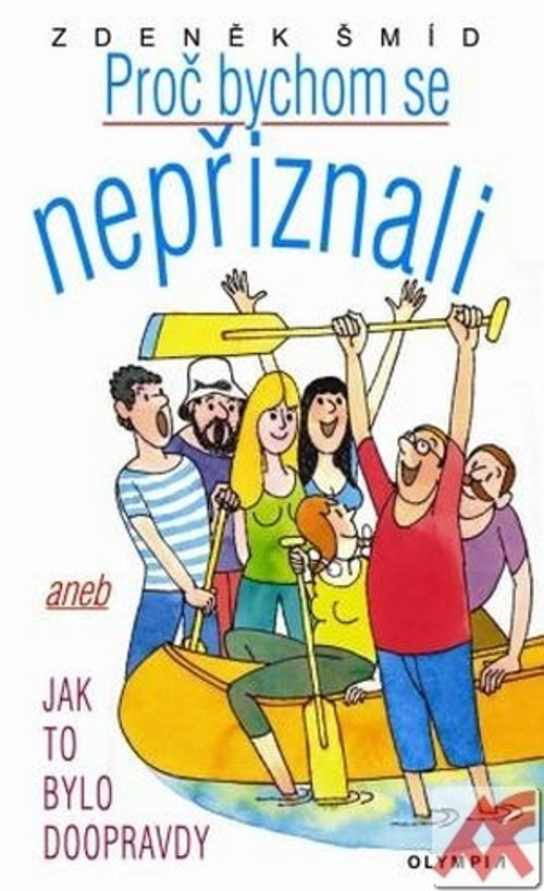 Proč bychom se nepřiznali aneb Jak to bylo doopravdy