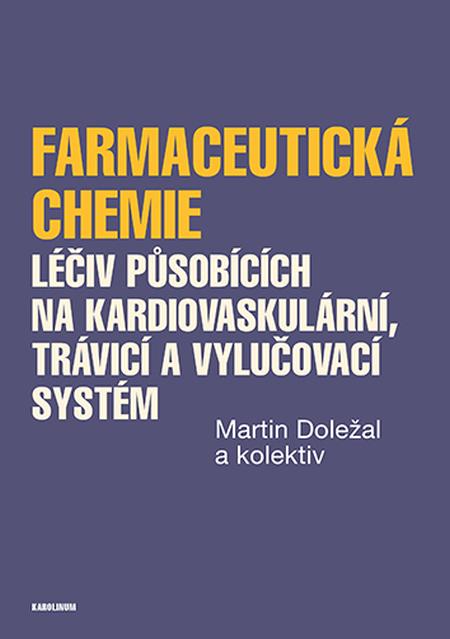Farmaceutická chemie léčiv působících na kardiovaskulární, trávicí a vylučovací
