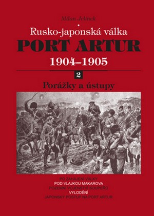 Port Artur 1904-1905. Rusko-japonská válka 2.