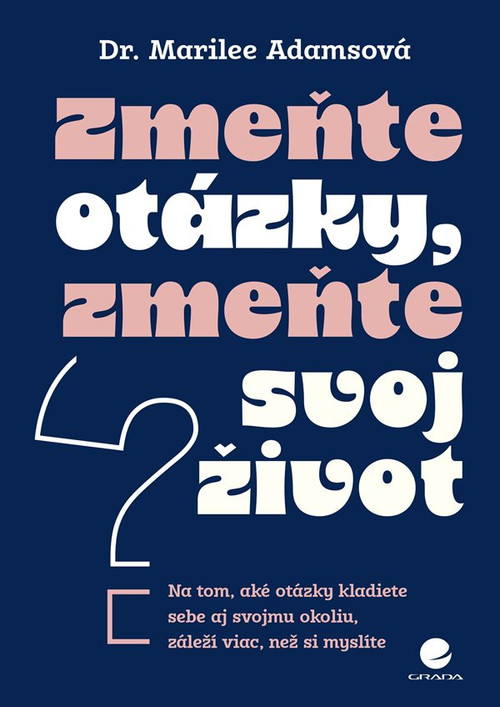 Zmeňte otázky, zmeňte svoj život