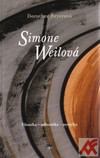 Simone Weilová. Filosofka - odborářka - mystička