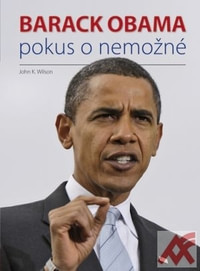 Barack Obama. Pokus o nemožné