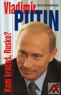 Vladimir Putin. Kam kráčaš, Rusko?