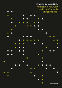 Příroda a kultura. Svět jevů a asvět interpretací