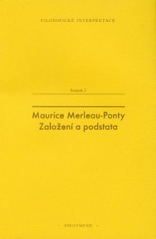Maurice Merleau-Ponty. Založení a podstata