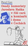 Osudy humoristy Jaroslava Haška v říši carů a komisařů i doma...