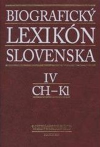 Biografický lexikón Slovenska IV. (Ch - Kl)