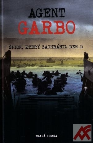 Kniha Agent Garbo. Špion, který zachránil den D