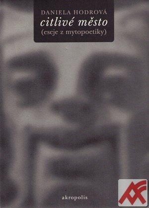 Citlivé město (eseje z mytopoetiky)