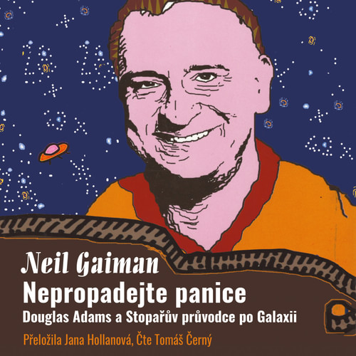 Nepropadejte panice - Douglas Adams a Stopařův průvodce po Galaxii