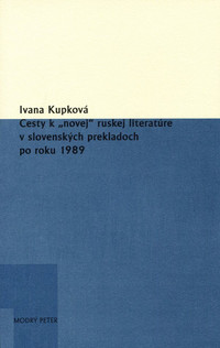Cesty k "novej" ruskej literatúre v slovenských prekladoch po roku 1989