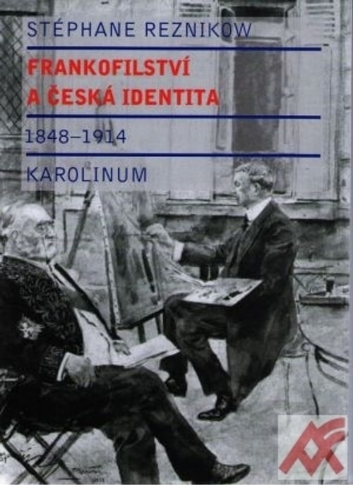 Frankofilství a česká identita 1848-1914