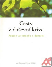 Cesty z duševní krize. Pomoc ve strachu a depresi