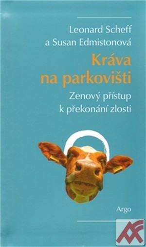 Kráva na parkovišti. Zenový přístup k překonávání zlosti
