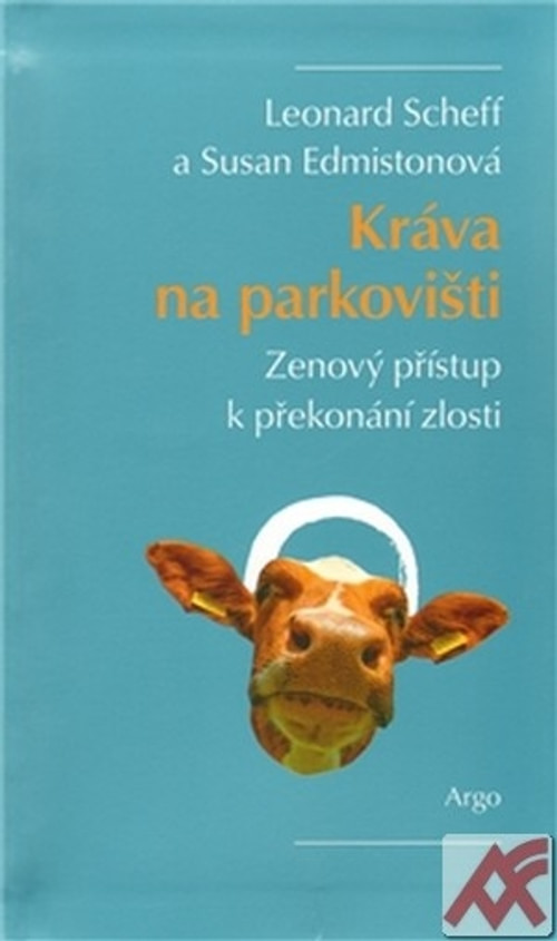 Kráva na parkovišti. Zenový přístup k překonávání zlosti