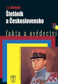 Štefánik a Československo. Fakta a svědectví