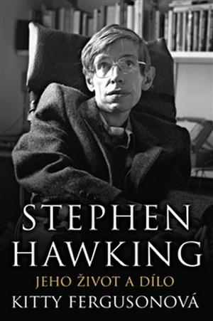 Stephen Hawking. Jeho život a dílo