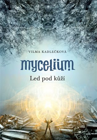 Mycelium II. Led pod kůží