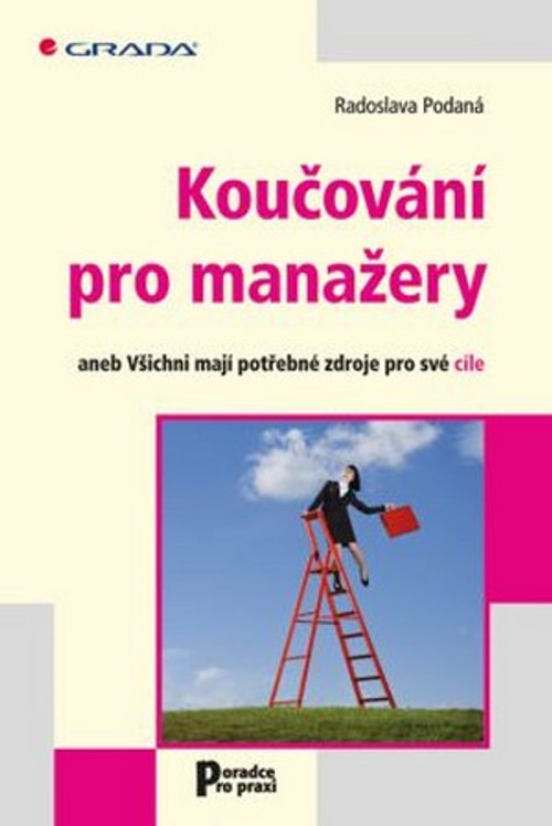 Koučování pro manažery aneb Všichni mají potřebné zdroje pro své cíle