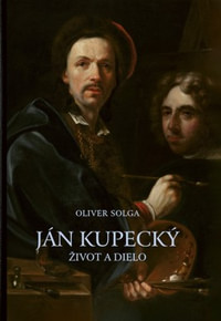 Ján Kupecký. Život a dielo