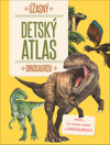 Úžasný detský atlas dinosaurov