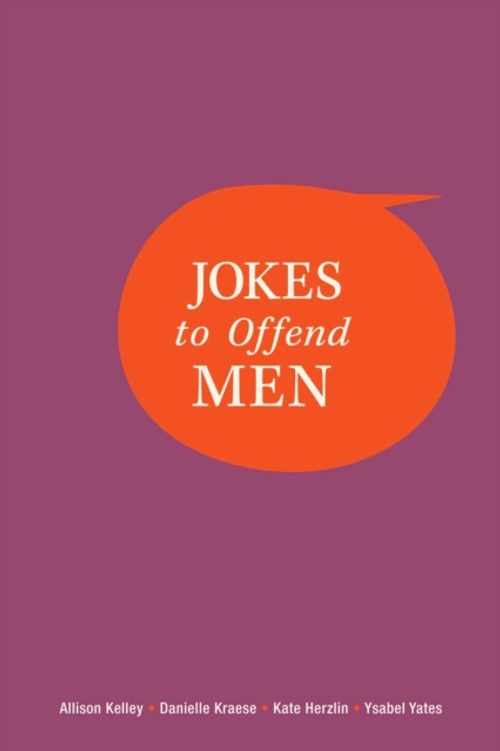 Jokes to Offend Men - Kelley Allison | Artforum - dobrodružstvo myslenia