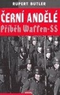 Černí andělé. Příběh Waffen-SS