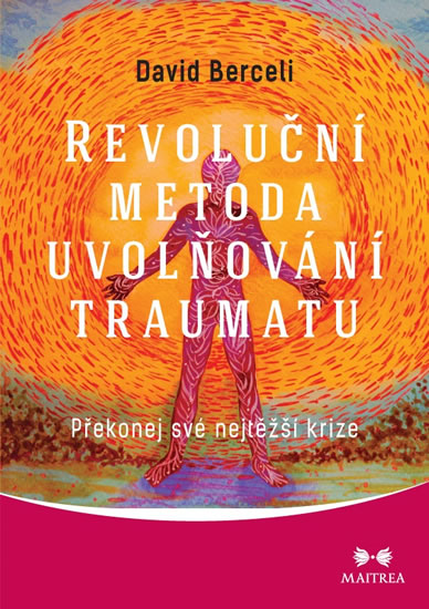 Revoluční metoda uvolňování traumatu