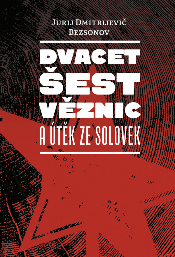 Dvacet šest věznic a útěk ze Solovek