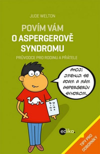 Povím vám o Aspergerově syndromu. Průvodce pro rodinu a přátele