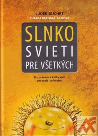 Slnko svieti pre všetkých. Rozprávanie z knihy kníh pre malé i veľké deti