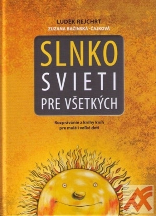 Slnko svieti pre všetkých. Rozprávanie z knihy kníh pre malé i veľké deti