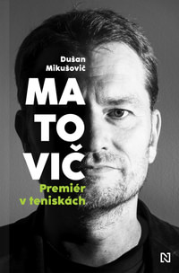 Matovič. Premiér v teniskách