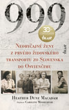 999 Neobyčajné ženy z prvého oficiálneho transportu do Osvienčimu