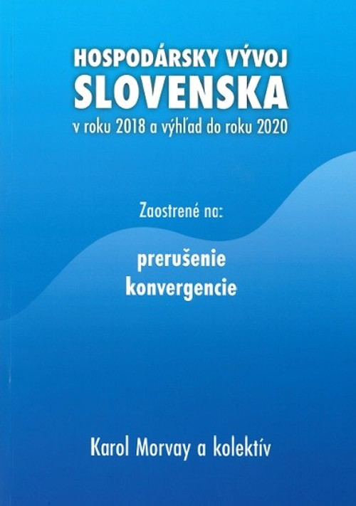 Hospodársky vývoj Slovenska v roku 2018 a výhľad do roku 2020
