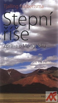 Stepní říše. Zpráva o Mongolsku